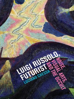 cover image of Luigi Russolo, Futurist